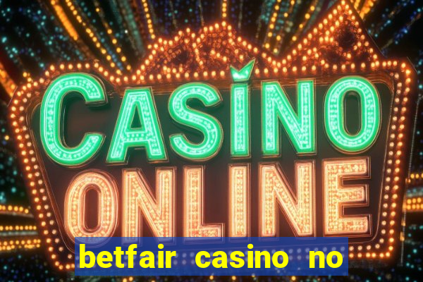 betfair casino no deposit bonus