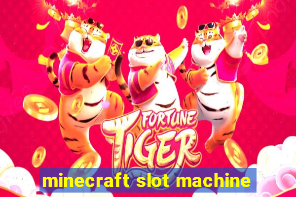 minecraft slot machine