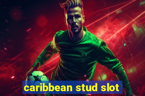 caribbean stud slot