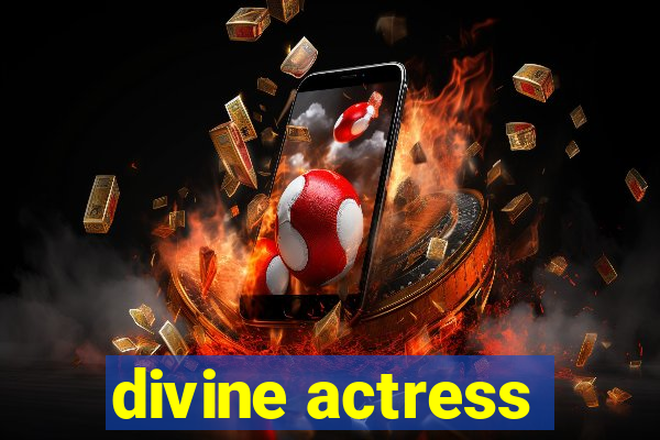 divine actress