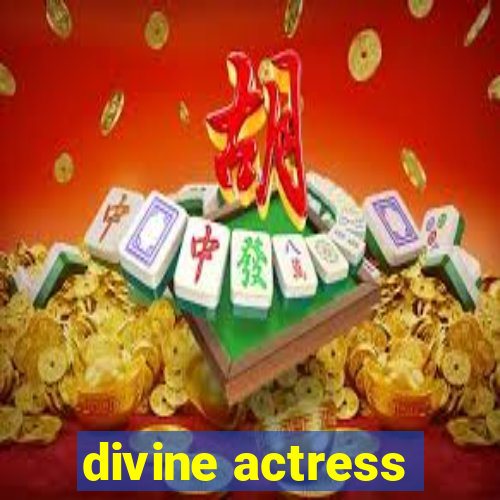 divine actress