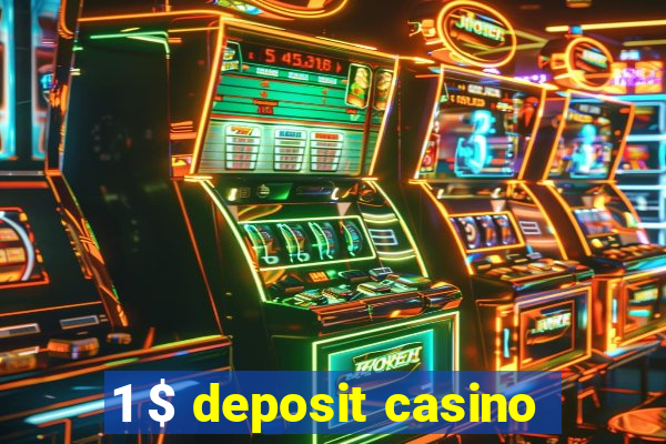 1 $ deposit casino