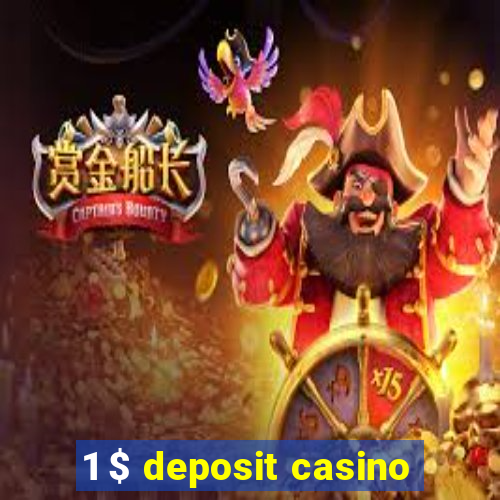 1 $ deposit casino