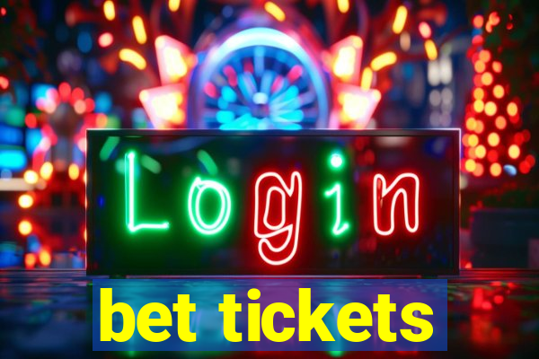 bet tickets