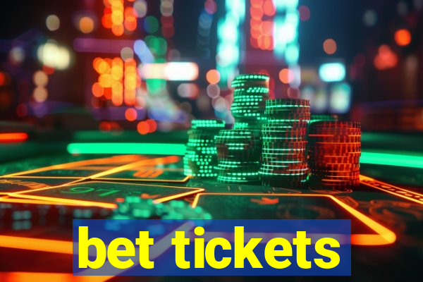 bet tickets