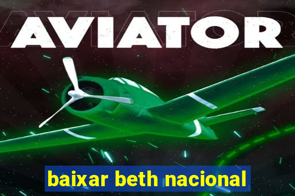 baixar beth nacional