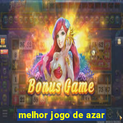 melhor jogo de azar