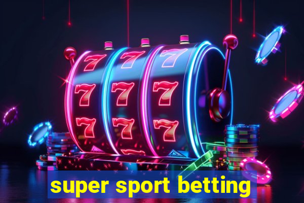 super sport betting