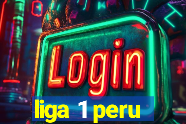 liga 1 peru