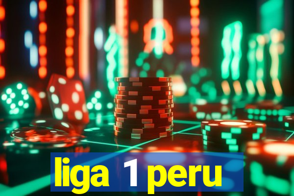 liga 1 peru