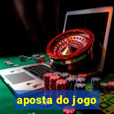 aposta do jogo