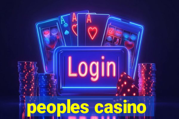 peoples casino