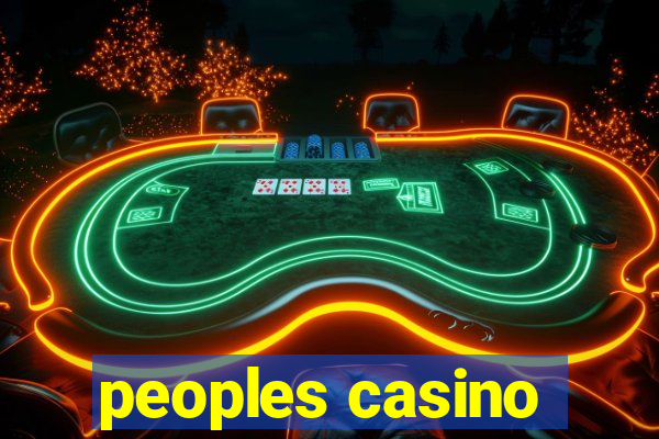 peoples casino