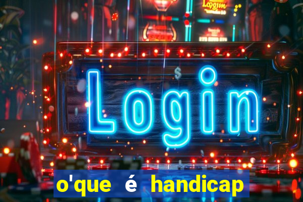 o'que é handicap nas apostas