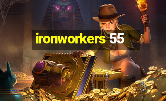 ironworkers 55