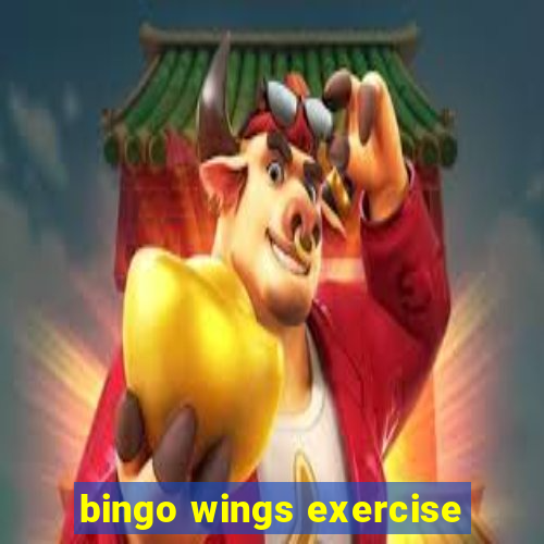 bingo wings exercise