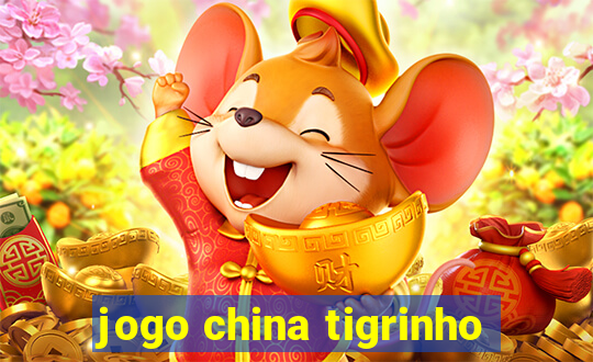 jogo china tigrinho