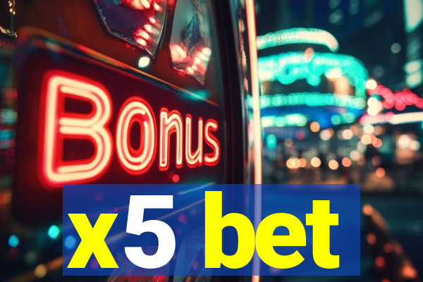 x5 bet