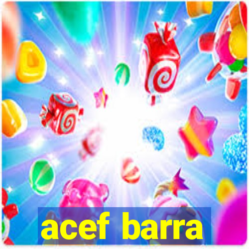 acef barra