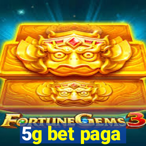 5g bet paga