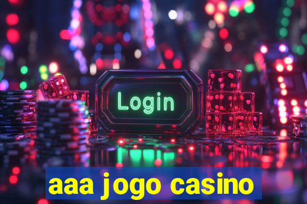 aaa jogo casino