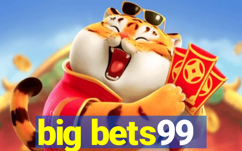 big bets99