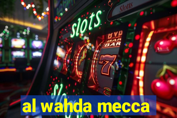 al wahda mecca