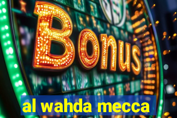 al wahda mecca