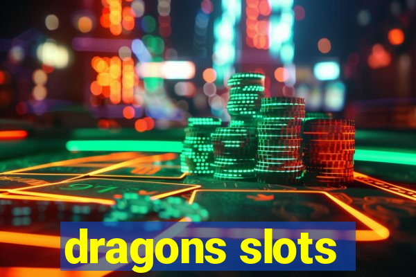 dragons slots