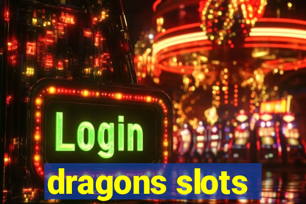 dragons slots