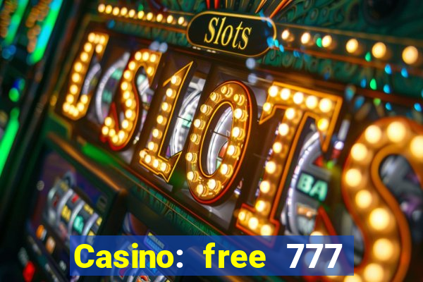 Casino: free 777 slots machine