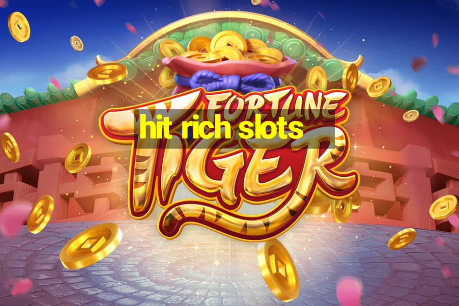 hit rich slots