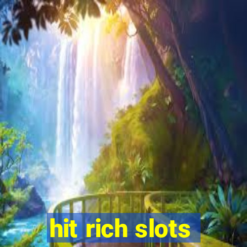 hit rich slots