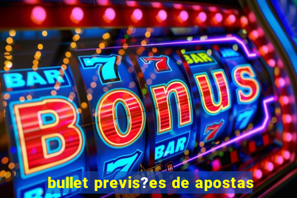 bullet previs?es de apostas