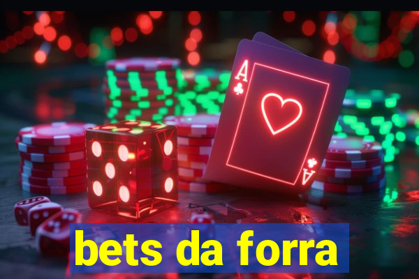 bets da forra