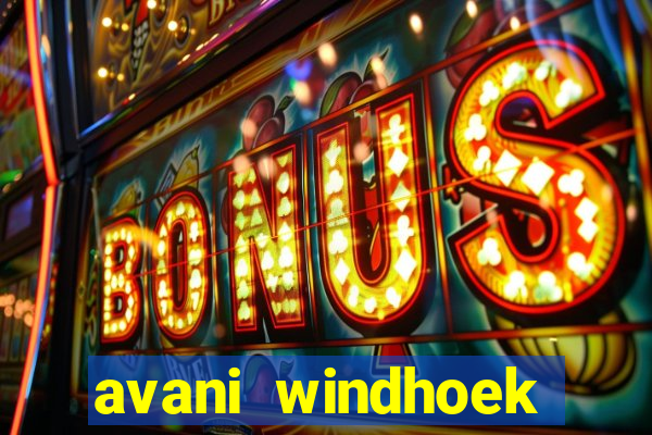 avani windhoek hotel & casino