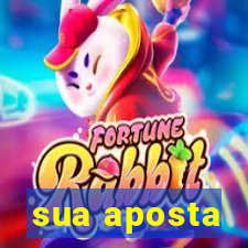 sua aposta