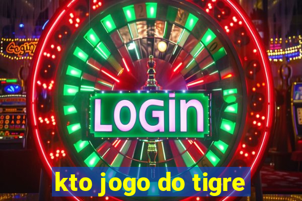 kto jogo do tigre