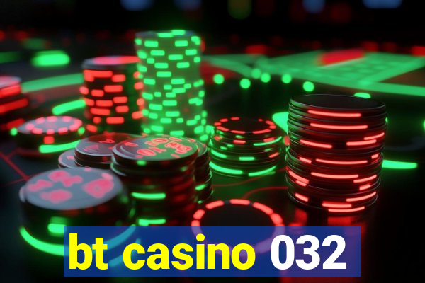 bt casino 032