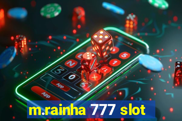 m.rainha 777 slot