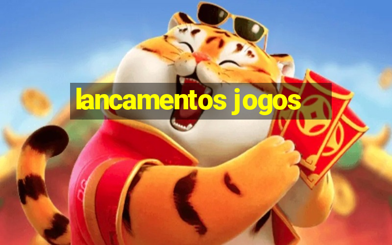 lancamentos jogos