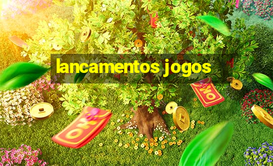 lancamentos jogos