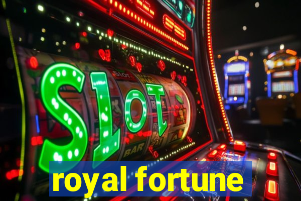 royal fortune