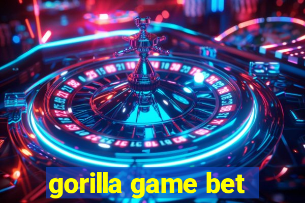 gorilla game bet