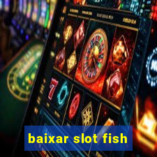 baixar slot fish