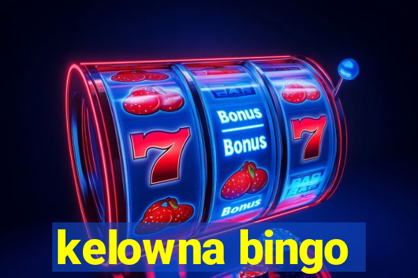 kelowna bingo