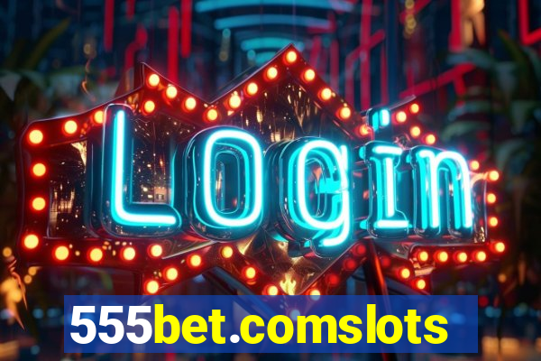 555bet.comslots