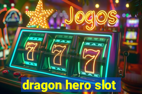 dragon hero slot