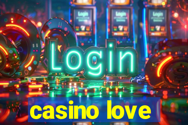 casino love