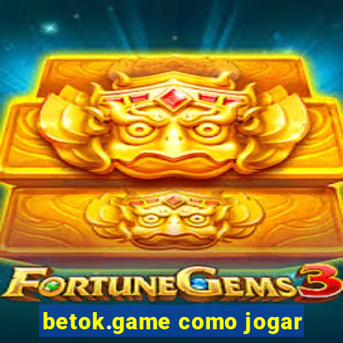 betok.game como jogar